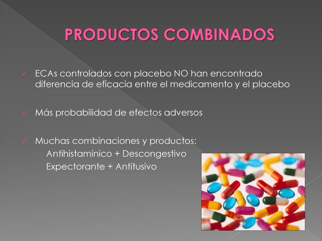 PRODUCTOS COMBINADOS ECAs controlados con placebo NO han encontrado diferencia de eficacia entre el medicamento y el placebo.