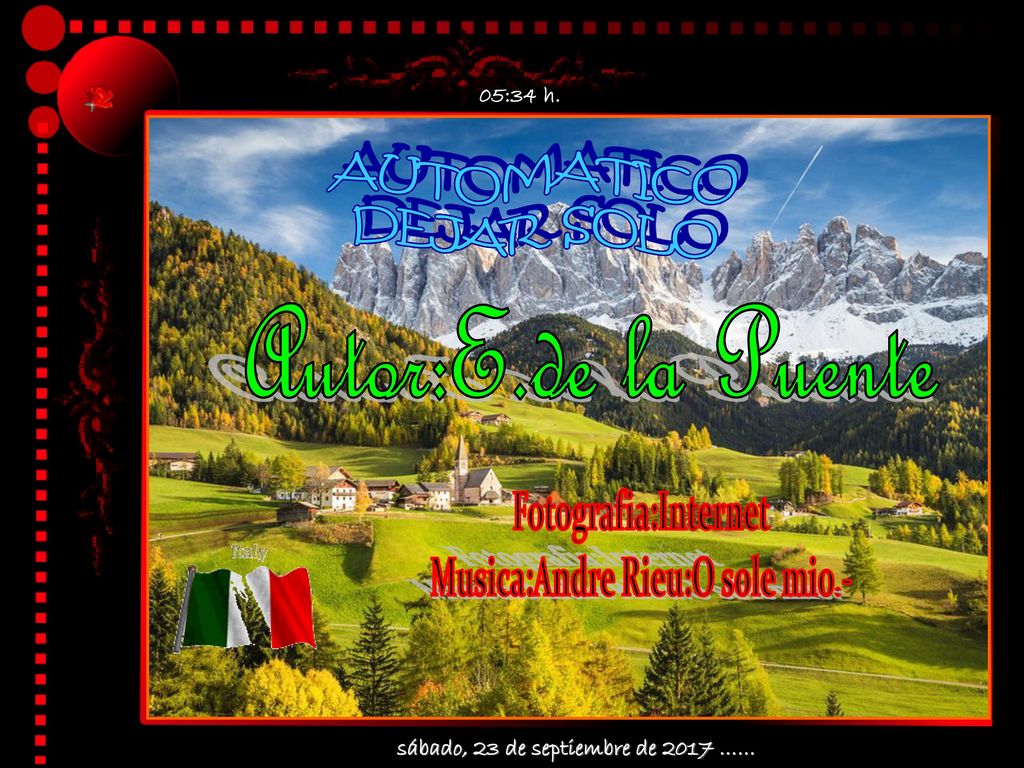 Musica:Andre Rieu:O sole mio.- sábado, 23 de septiembre de 2017 ……