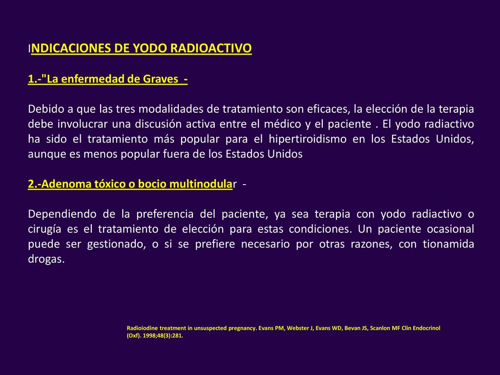 INDICACIONES DE YODO RADIOACTIVO 1.- La enfermedad de Graves -
