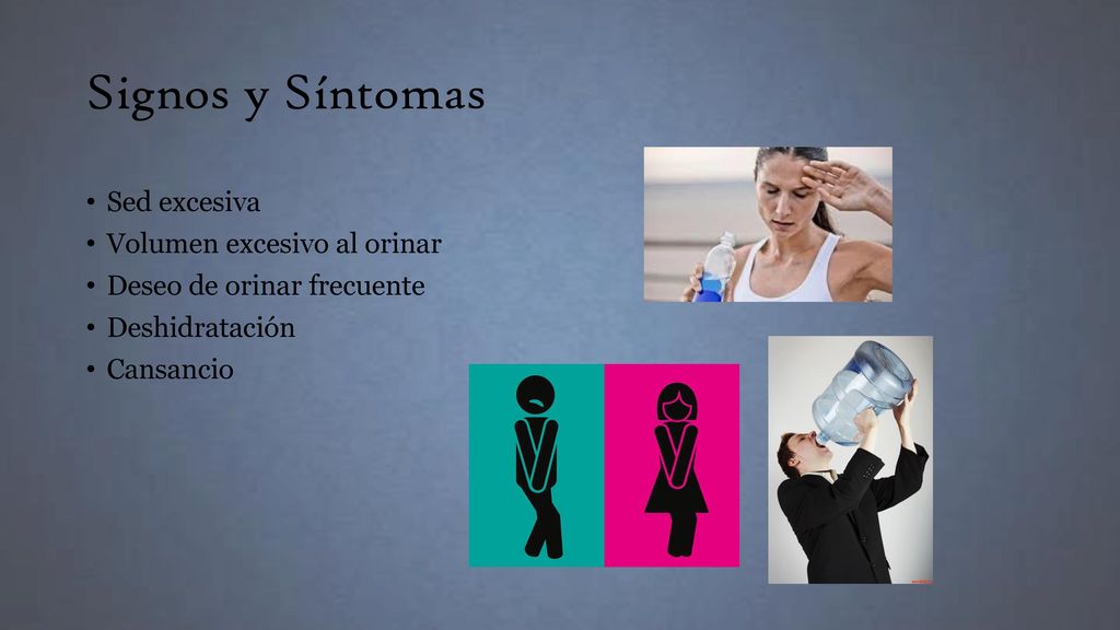 Signos y Síntomas Sed excesiva Volumen excesivo al orinar