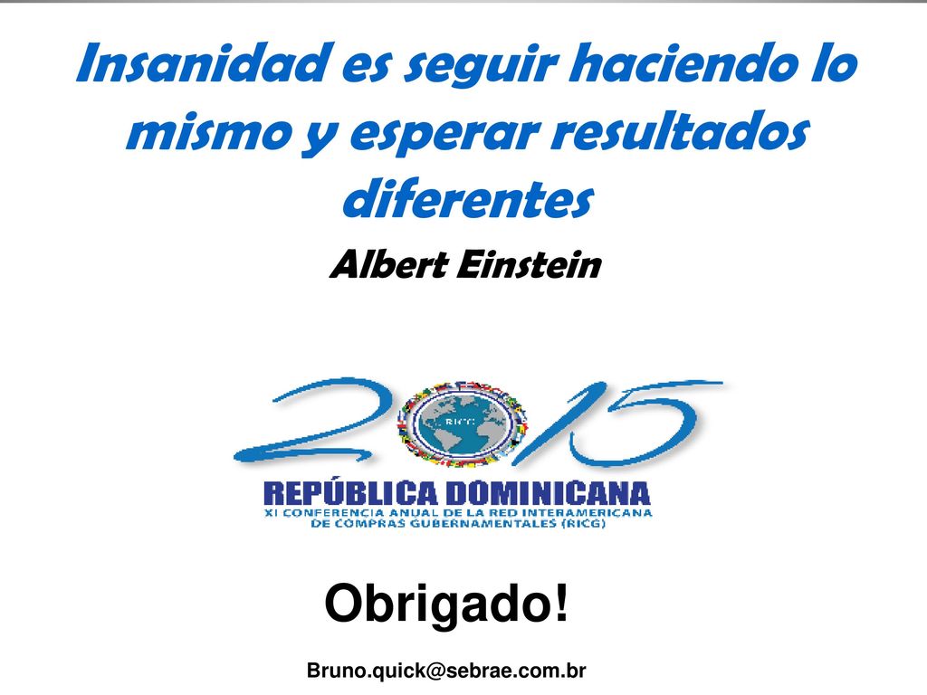 Insanidad es seguir haciendo lo mismo y esperar resultados diferentes