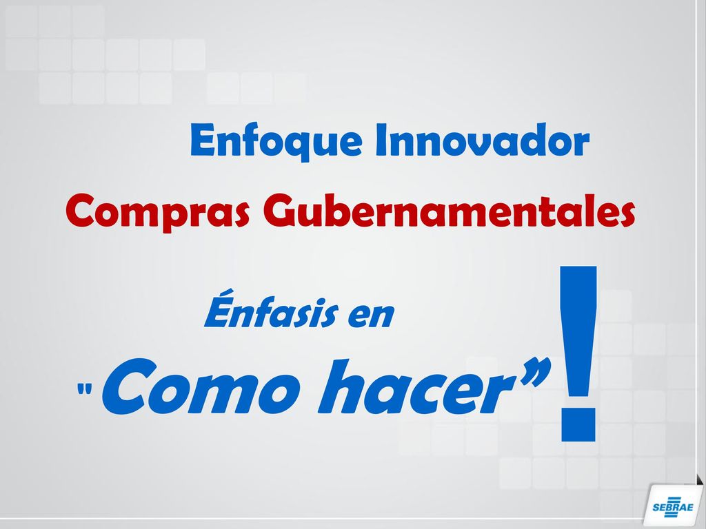 Enfoque Innovador Compras Gubernamentales Énfasis en Como hacer !