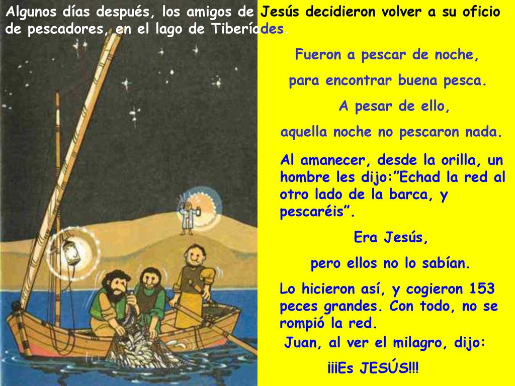 Fueron a pescar de noche, para encontrar buena pesca. A pesar de ello,