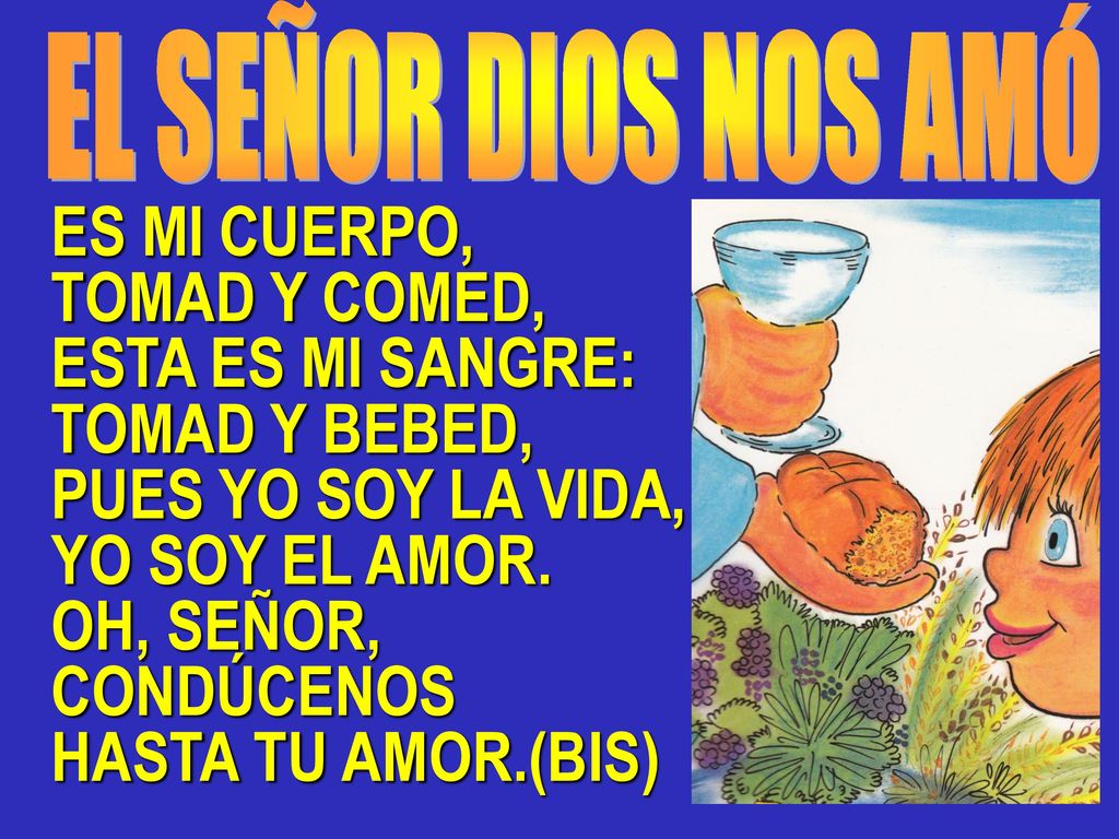 ES MI CUERPO, TOMAD Y COMED, ESTA ES MI SANGRE: TOMAD Y BEBED,