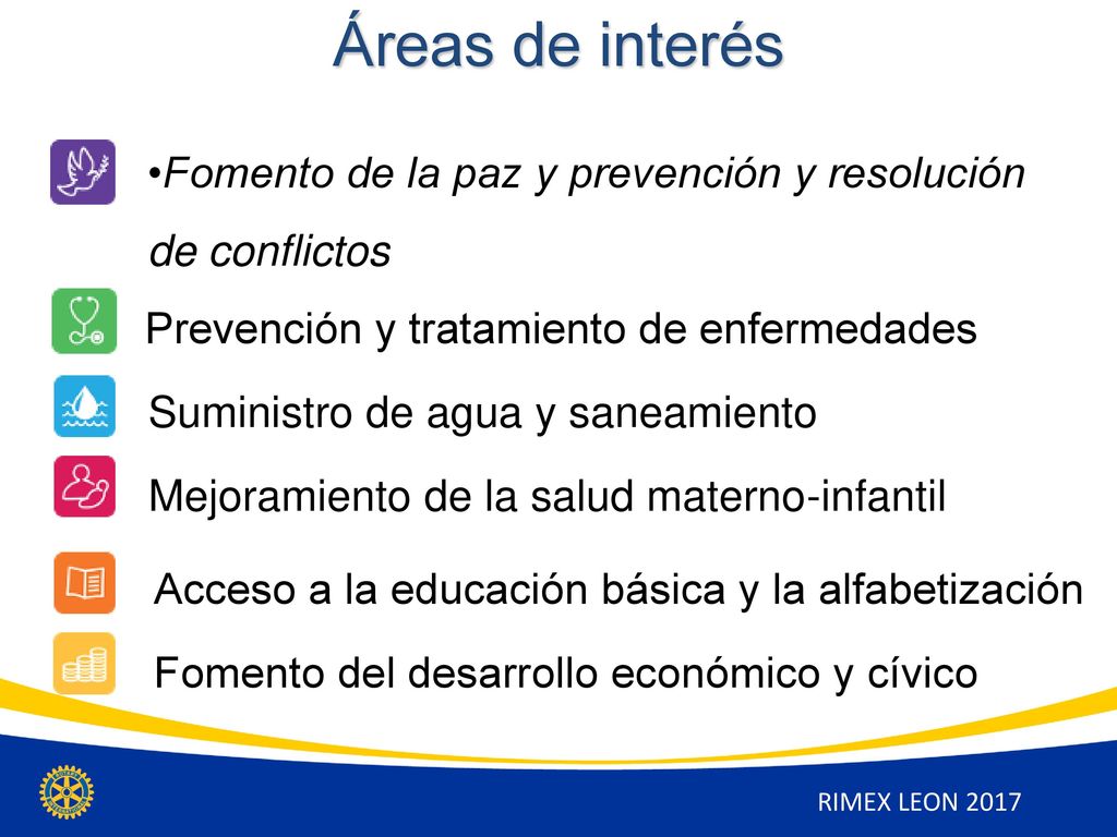 Áreas de interés Fomento de la paz y prevención y resolución de conflictos. Prevención y tratamiento de enfermedades.