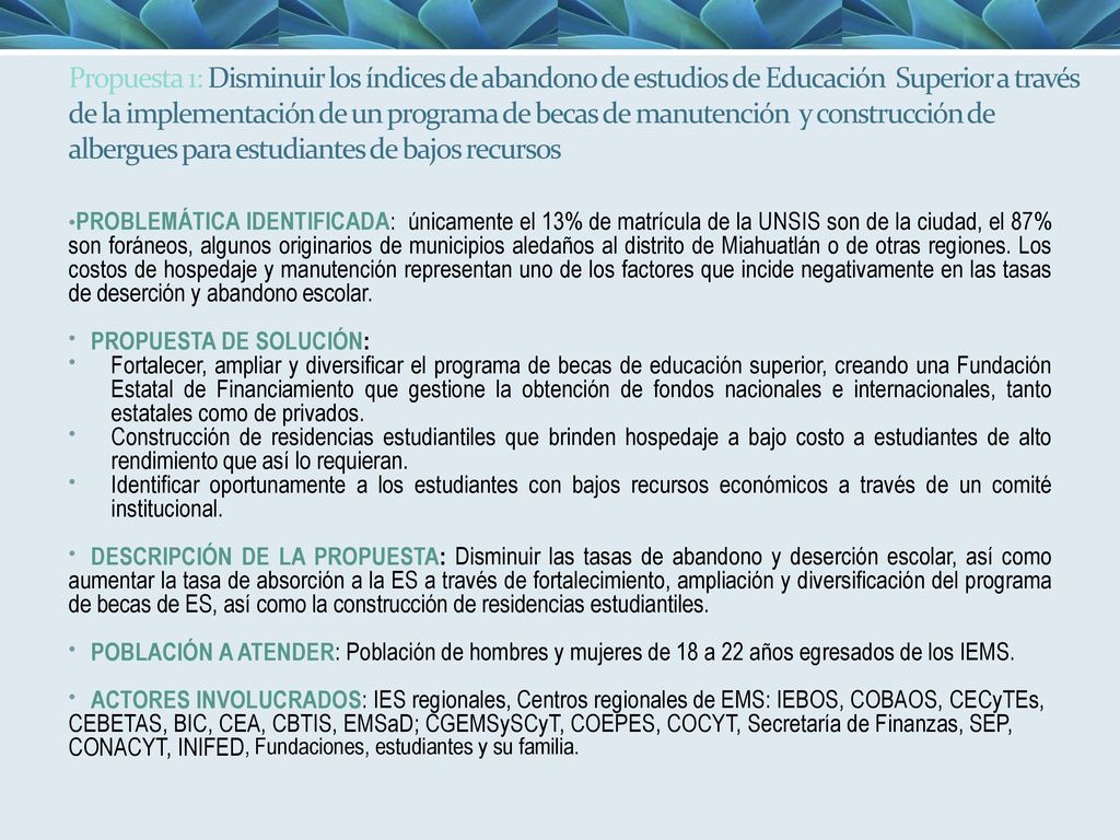 Propuesta 1: Disminuir los índices de abandono de estudios de Educación Superior a través de la implementación de un programa de becas de manutención y construcción de albergues para estudiantes de bajos recursos