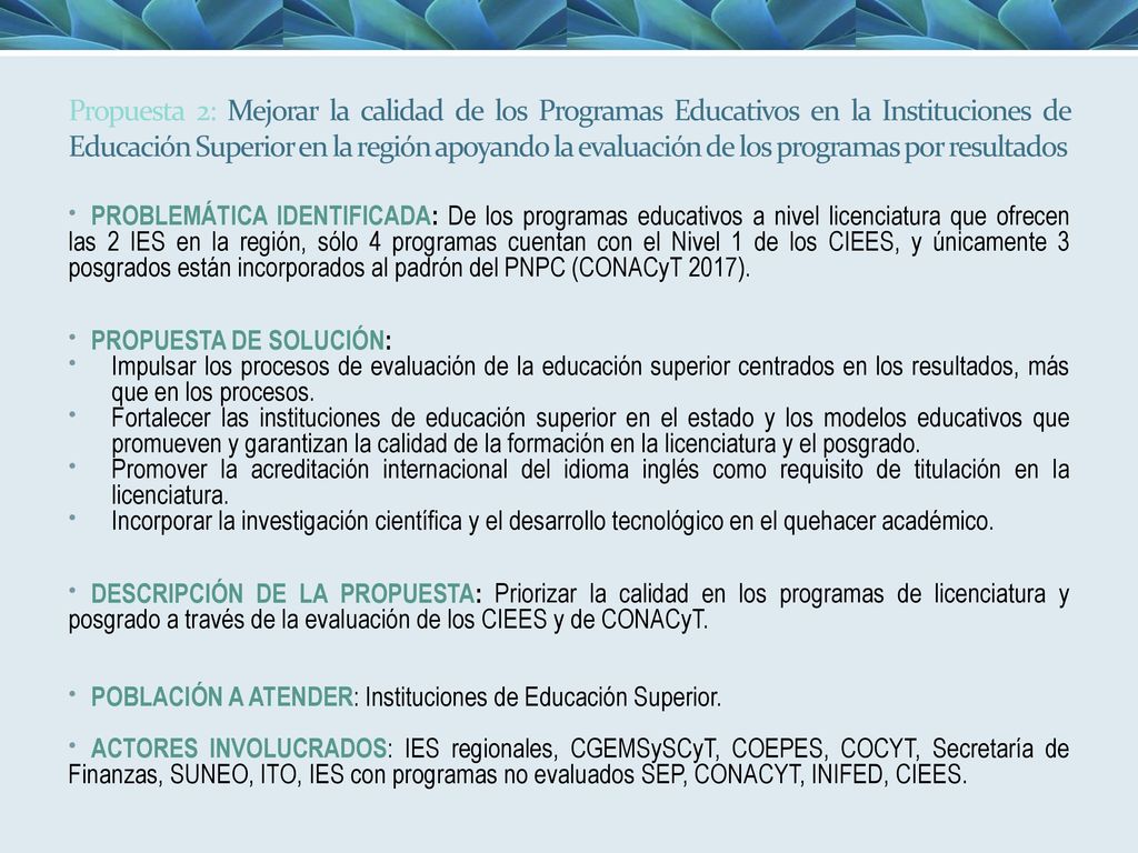 Propuesta 2: Mejorar la calidad de los Programas Educativos en la Instituciones de Educación Superior en la región apoyando la evaluación de los programas por resultados