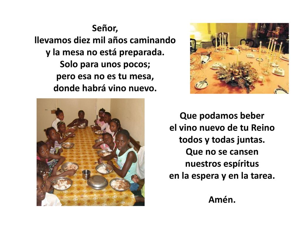 llevamos diez mil años caminando y la mesa no está preparada.