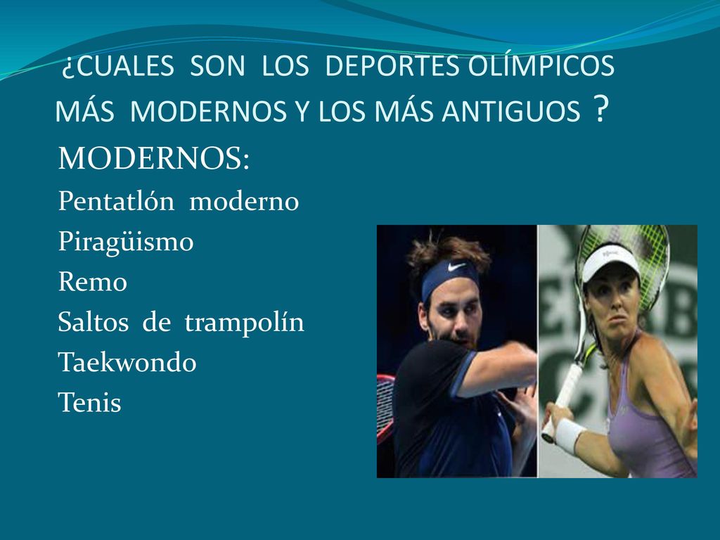 ¿CUALES SON LOS DEPORTES OLÍMPICOS MÁS MODERNOS Y LOS MÁS ANTIGUOS