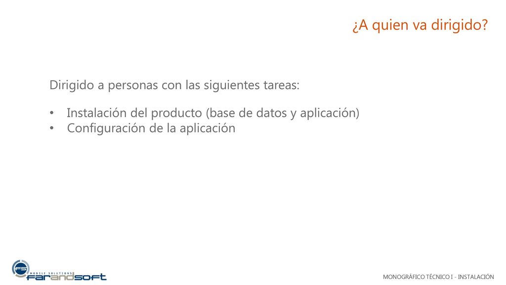 ¿A quien va dirigido Dirigido a personas con las siguientes tareas: