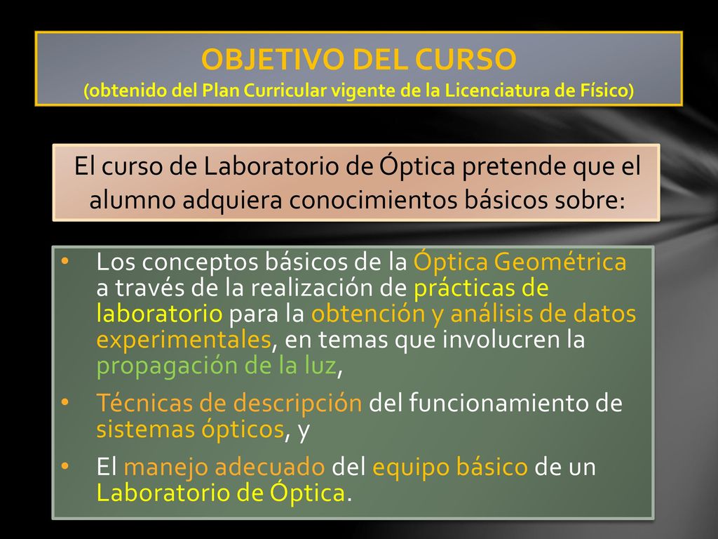 OBJETIVO DEL CURSO (obtenido del Plan Curricular vigente de la Licenciatura de Físico)