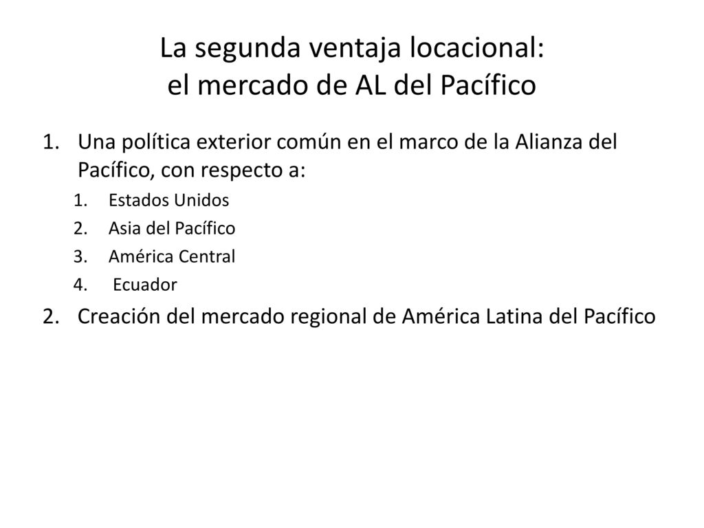 La segunda ventaja locacional: el mercado de AL del Pacífico