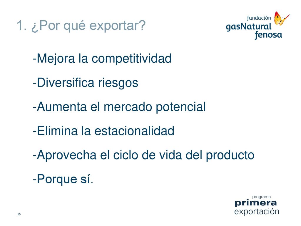 1. ¿Por qué exportar Mejora la competitividad Diversifica riesgos