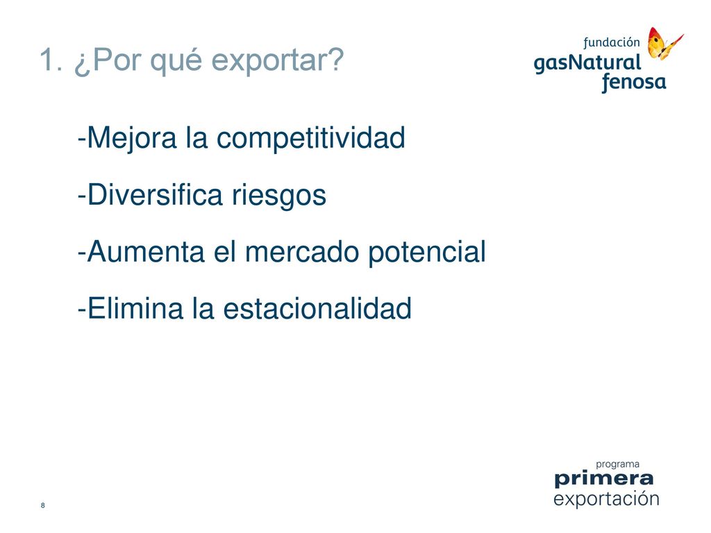 1. ¿Por qué exportar Mejora la competitividad Diversifica riesgos
