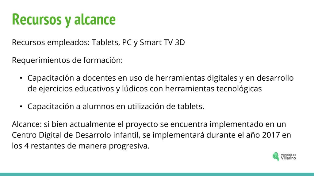 Recursos y alcance Recursos empleados:​ Tablets, PC y Smart TV 3D