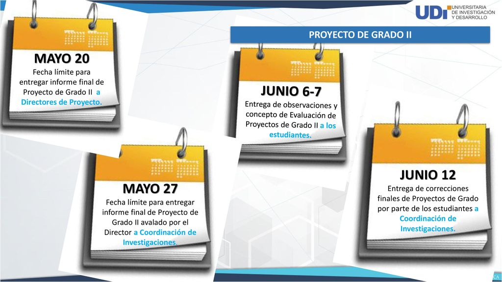 MAYO 20 JUNIO 6-7 JUNIO 12 MAYO 27 PROYECTO DE GRADO II