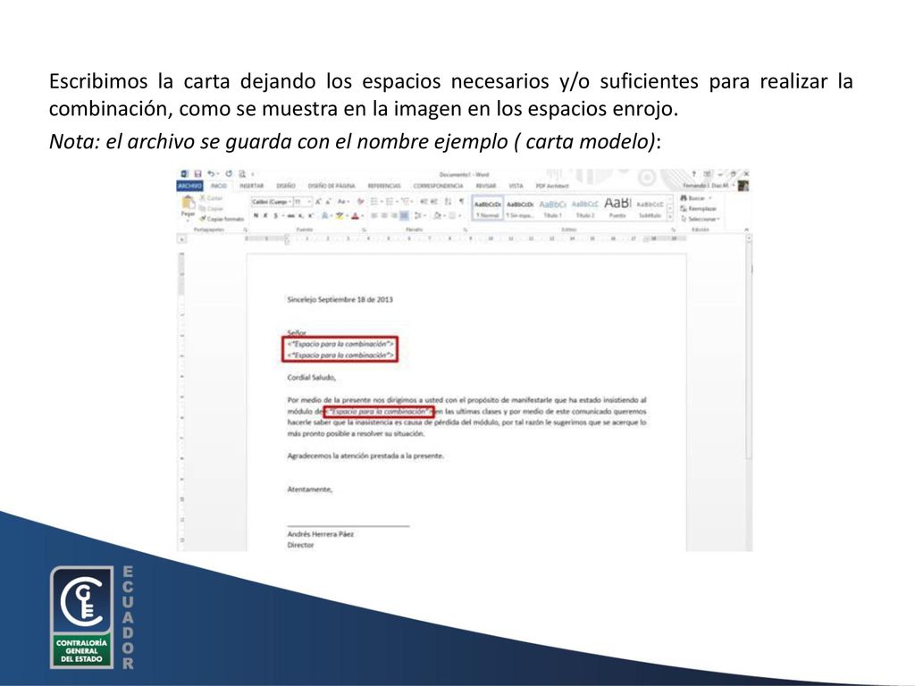 Escribimos la carta dejando los espacios necesarios y/o suficientes para realizar la combinación, como se muestra en la imagen en los espacios enrojo.