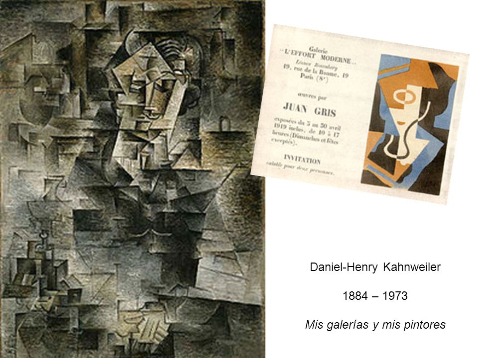 Daniel-Henry Kahnweiler 1884 – 1973 Mis galerías y mis pintores