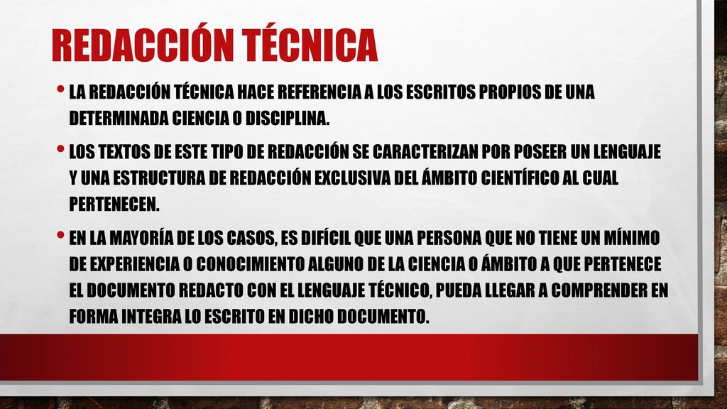Redacción técnica La redacción técnica hace referencia a los escritos propios de una determinada ciencia o disciplina.