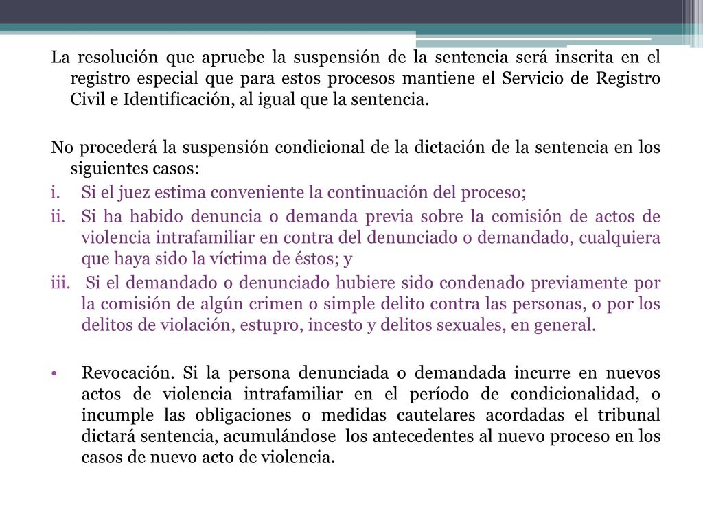 La resolución que apruebe la suspensión de la sentencia será inscrita en el registro especial que para estos procesos mantiene el Servicio de Registro Civil e Identificación, al igual que la sentencia.