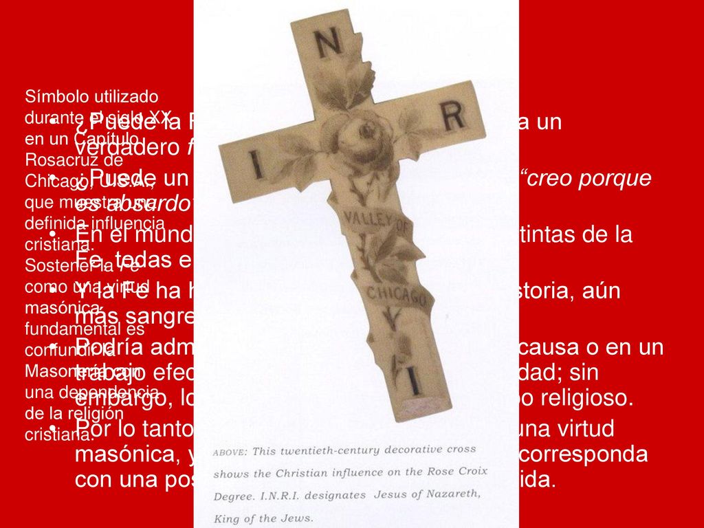 La Fe Símbolo utilizado. durante el siglo XX. en un Capítulo. Rosacruz de. Chicago, U.S.A., que muestra una.