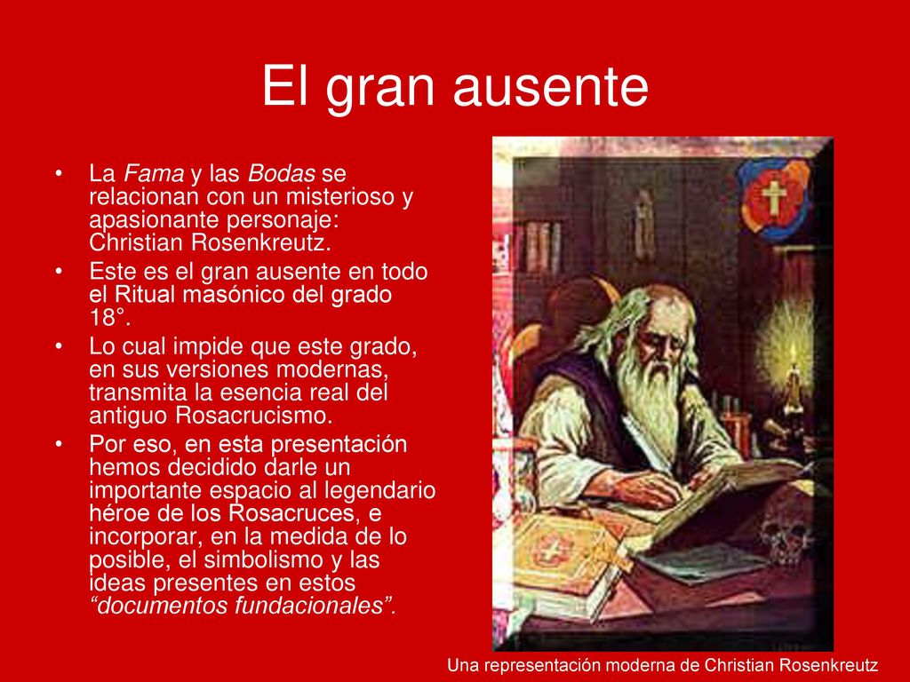 El gran ausente La Fama y las Bodas se relacionan con un misterioso y apasionante personaje: Christian Rosenkreutz.