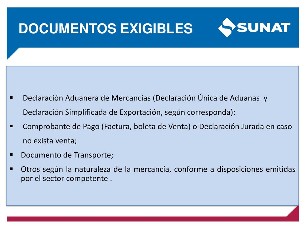 DOCUMENTOS EXIGIBLES Declaración Aduanera de Mercancías (Declaración Única de Aduanas y.