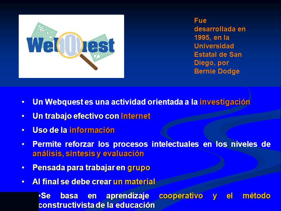 Un Webquest es una actividad orientada a la investigación
