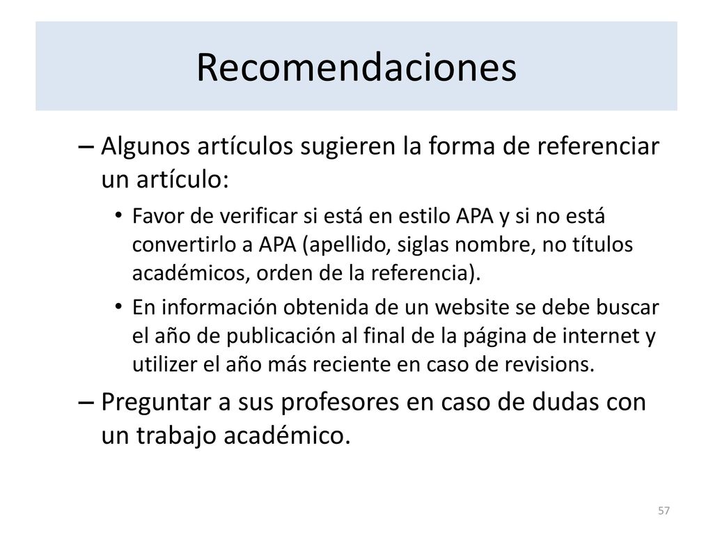 Recomendaciones Algunos artículos sugieren la forma de referenciar un artículo: