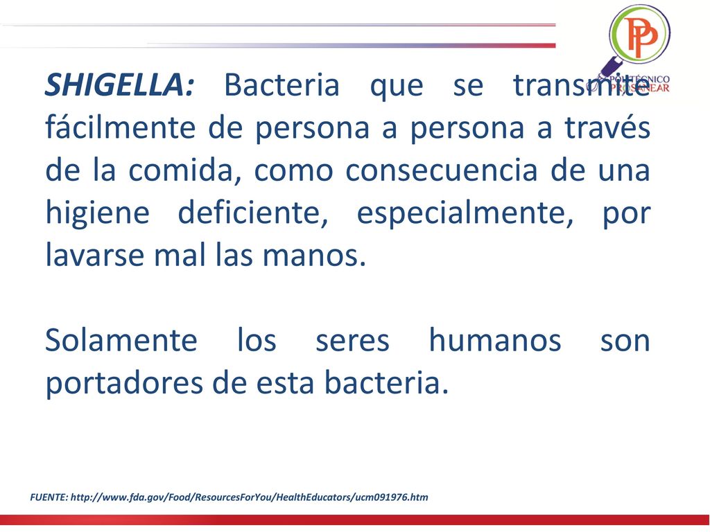 Solamente los seres humanos son portadores de esta bacteria.