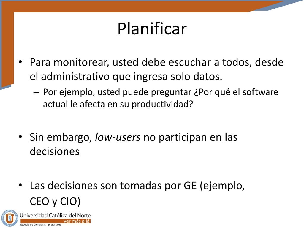 Planificar Para monitorear, usted debe escuchar a todos, desde el administrativo que ingresa solo datos.