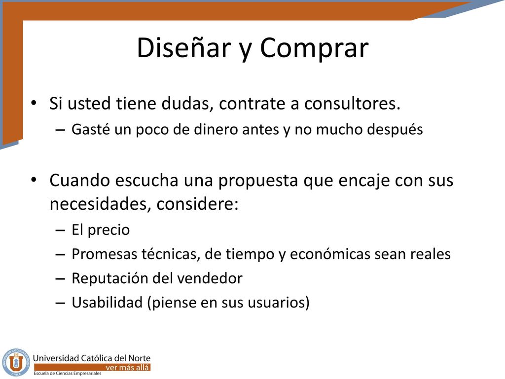 Diseñar y Comprar Si usted tiene dudas, contrate a consultores.