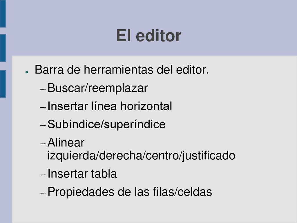 El editor Barra de herramientas del editor. Buscar/reemplazar