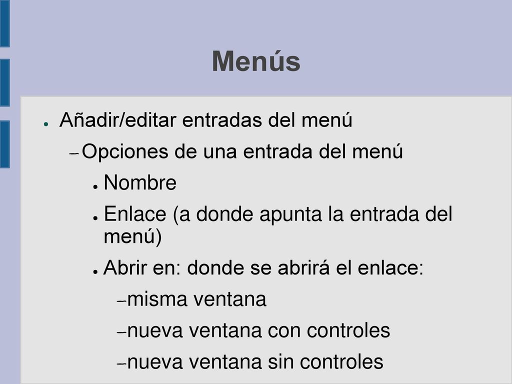 Menús Añadir/editar entradas del menú Opciones de una entrada del menú