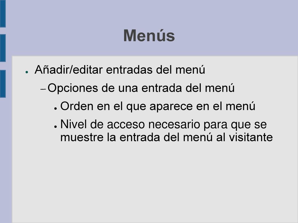 Menús Añadir/editar entradas del menú Opciones de una entrada del menú