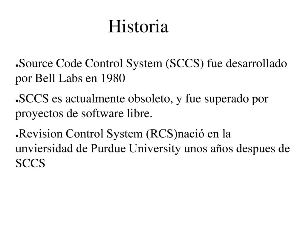 Historia Source Code Control System (SCCS) fue desarrollado por Bell Labs en