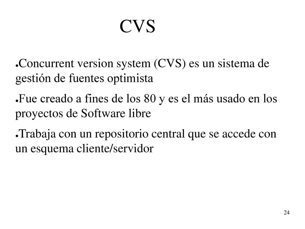 CVS Concurrent version system (CVS) es un sistema de gestión de fuentes optimista.
