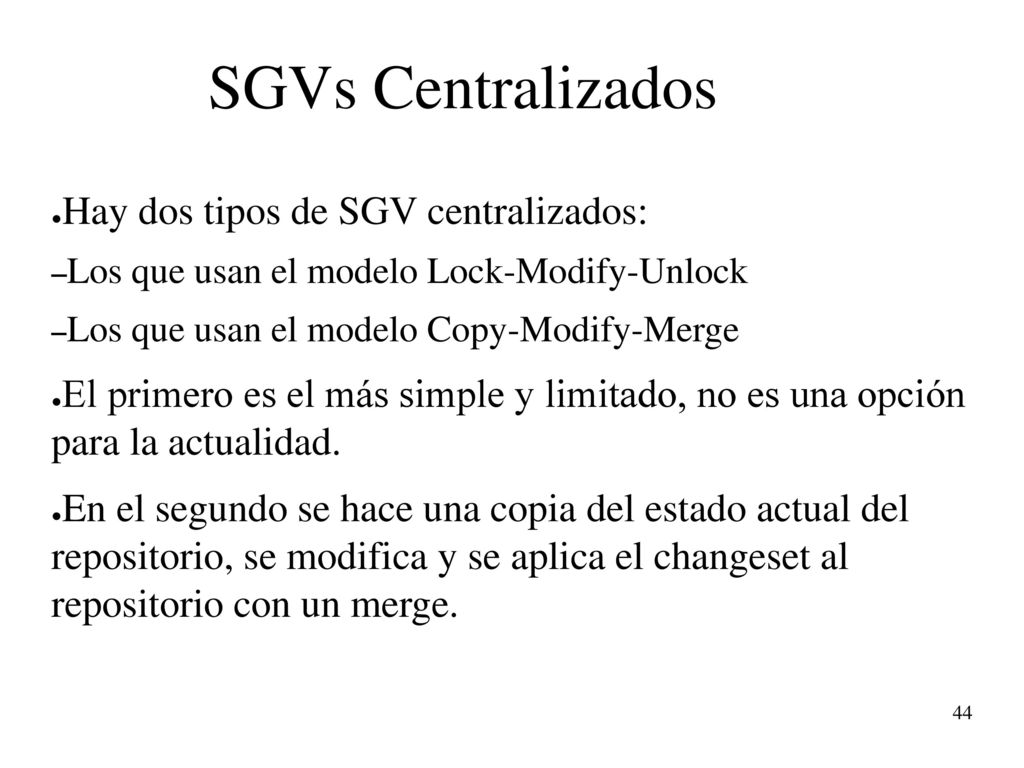 SGVs Centralizados Hay dos tipos de SGV centralizados: