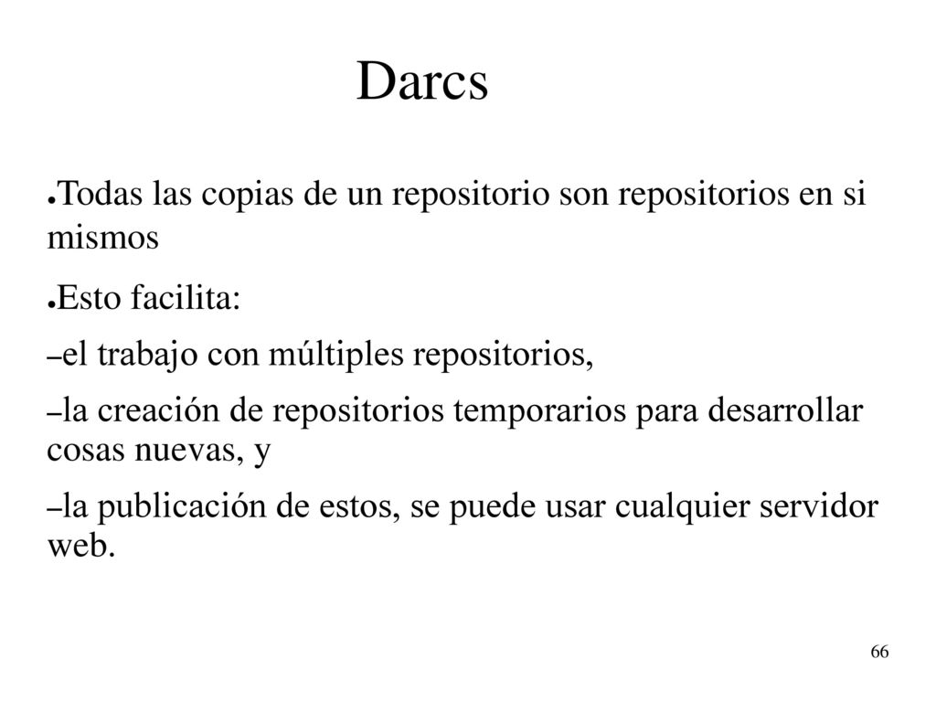 Darcs Todas las copias de un repositorio son repositorios en si mismos