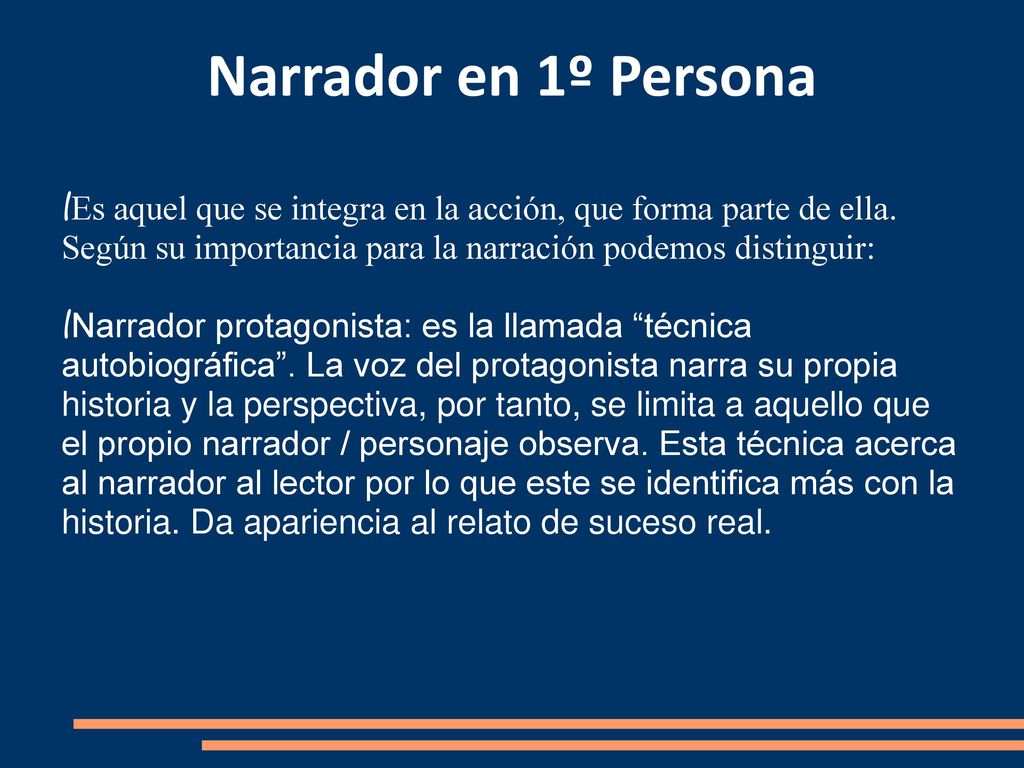 Narrador en 1º Persona Es aquel que se integra en la acción, que forma parte de ella. Según su importancia para la narración podemos distinguir:
