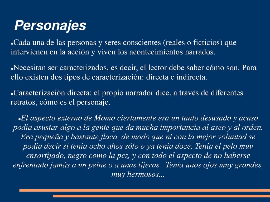 Personajes Cada una de las personas y seres conscientes (reales o ficticios) que intervienen en la acción y viven los acontecimientos narrados.