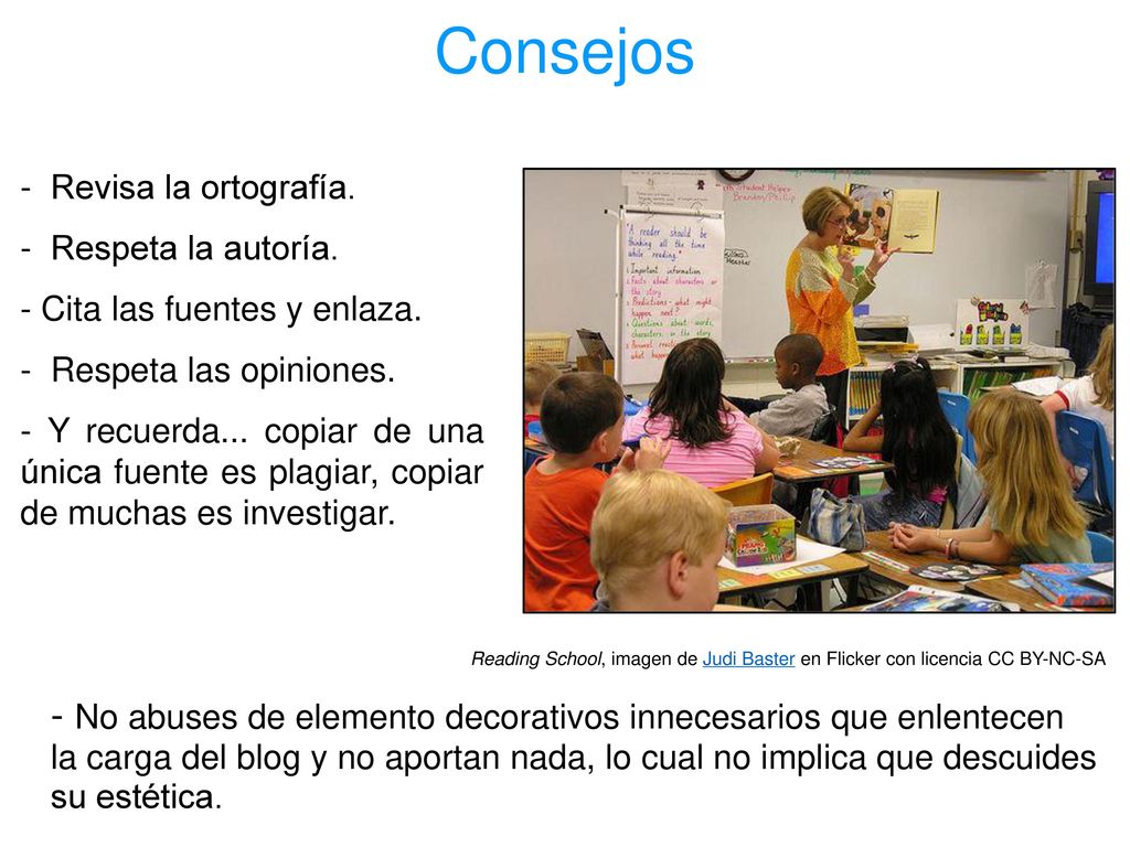 Consejos - Revisa la ortografía. - Respeta la autoría. - Cita las fuentes y enlaza. - Respeta las opiniones.