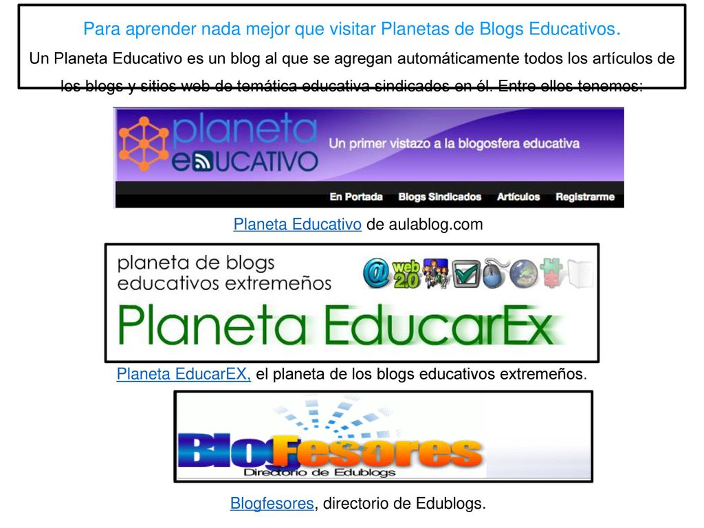 Para aprender nada mejor que visitar Planetas de Blogs Educativos