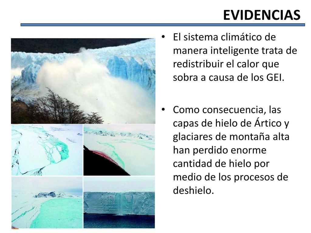 EVIDENCIAS El sistema climático de manera inteligente trata de redistribuir el calor que sobra a causa de los GEI.