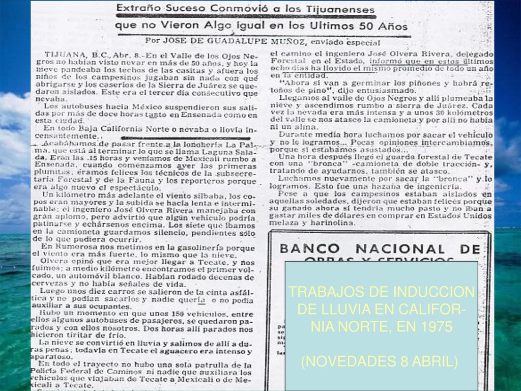 TRABAJOS DE INDUCCION DE LLUVIA EN CALIFOR- NIA NORTE, EN 1975 (NOVEDADES 8 ABRIL)