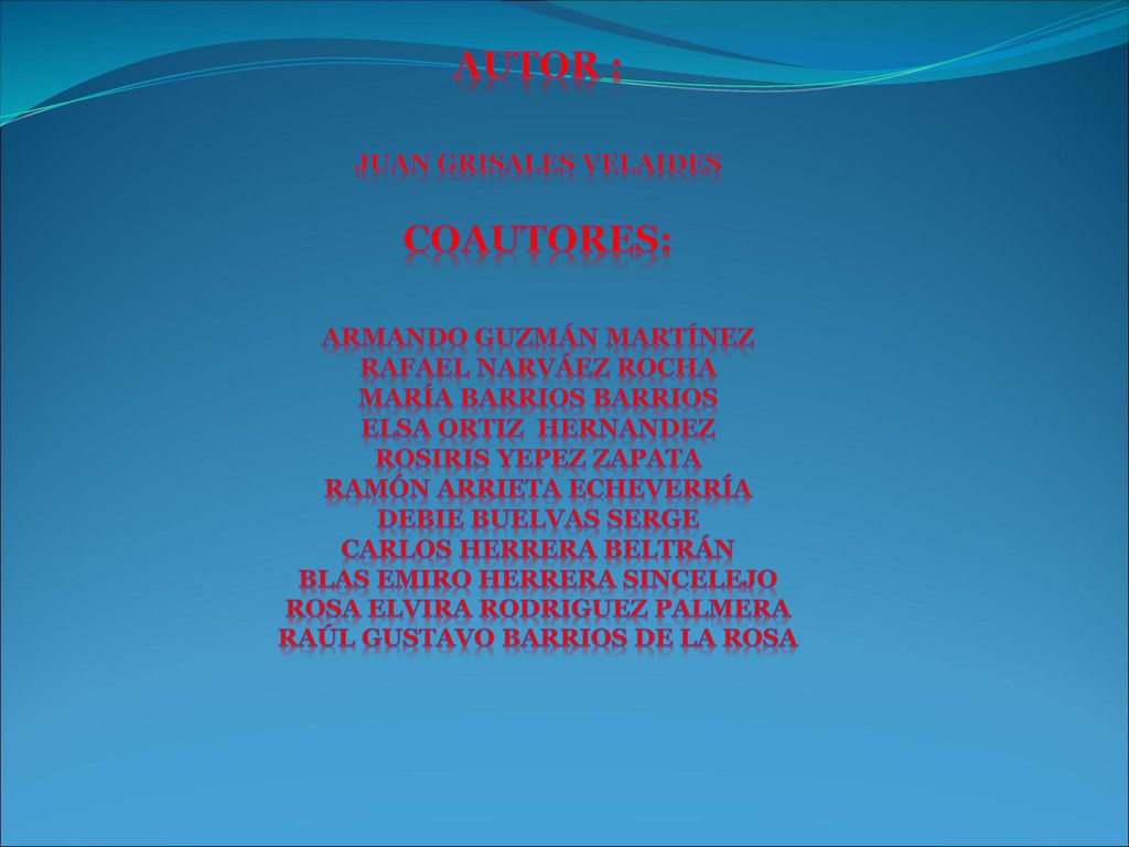 Autor : Coautores: Juan Grisales velaides Armando Guzmán Martínez