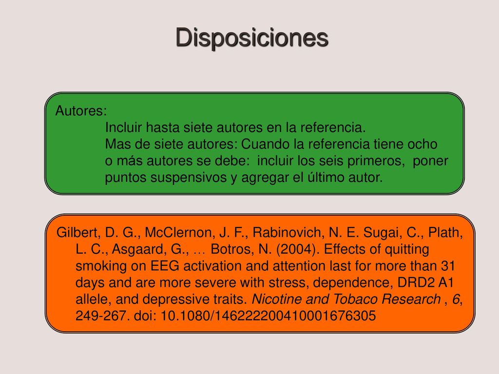 Disposiciones Autores: Incluir hasta siete autores en la referencia.