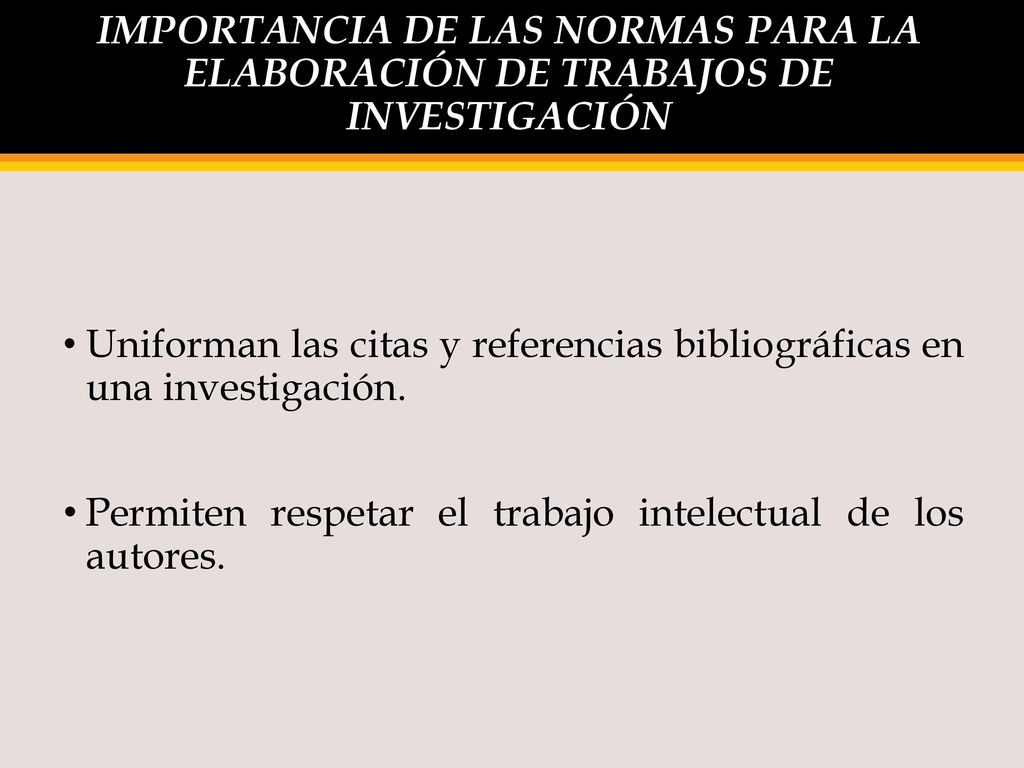 IMPORTANCIA DE LAS NORMAS PARA LA ELABORACIÓN DE TRABAJOS DE INVESTIGACIÓN