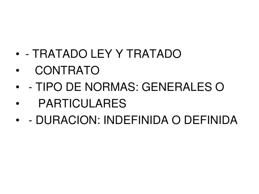 - TRATADO LEY Y TRATADO CONTRATO. - TIPO DE NORMAS: GENERALES O.
