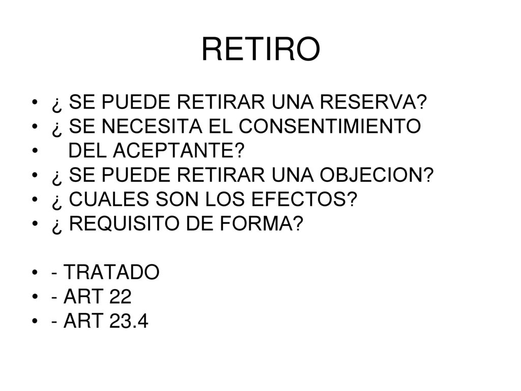 RETIRO ¿ SE PUEDE RETIRAR UNA RESERVA ¿ SE NECESITA EL CONSENTIMIENTO